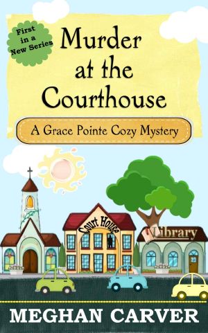 [Grace Pointe 01] • Murder at the Courthouse